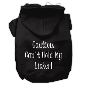 Can't Hold My Licker Screen Print Pet Hoodies Black Size XXXL (20)